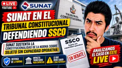 SUNAT EN EL TRIBUNAL CONSTITUCIONAL DEFENDIENDO SSCO