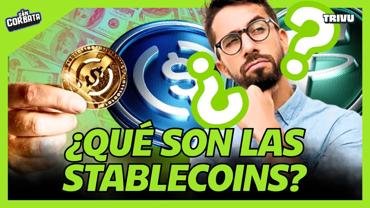 Reproducir: STABLECOINS: EL PUENTE ENTRE EL DÓLAR Y LAS CRIPTOMONEDAS | SIN CORBATA👔