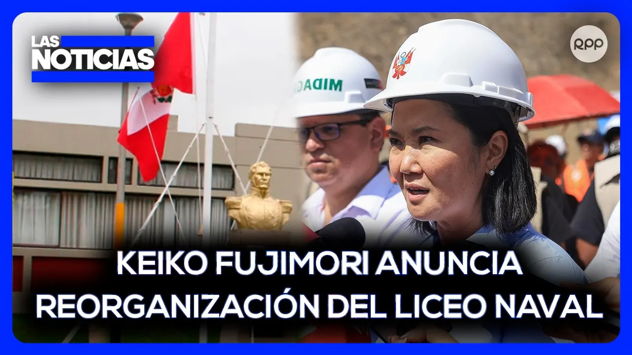 Reproducir: Keiko Fujimori anuncia reorganización del Liceo Naval Almirante Guise