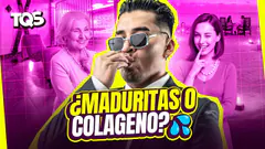 #TQS | CHIQUIWILO LAS PREFIERE MADURITAS?