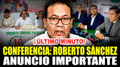 ¡ÚLTIMO MINUTO! ROBERTO SÁNCHEZ Y JP: URGENTE CONFERENCIA DE PRENSA 18/06