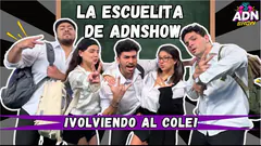 ¡LA ESCUELITA DE ADNSHOW! - ¡VOLVEMOS AL COLE!