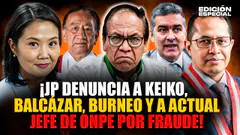 #EnVivo Juntos por el Perú denuncia a Keiko, Balcázar, Burneo y Corvetto por “fraude”