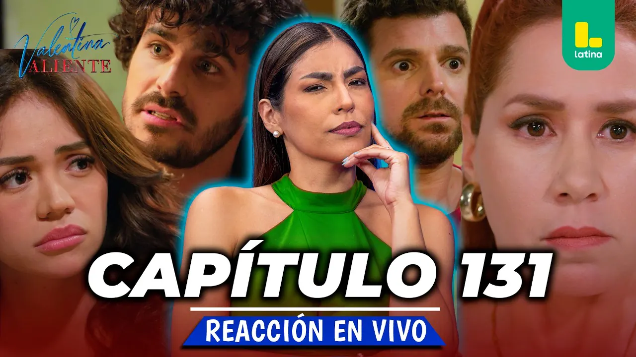 Reproducir: REACT VALENTINA VALIENTE - CAPÍTULO 131 - LUNES 07 DE SEPTIEMBRE | LATINA EN VIVO
