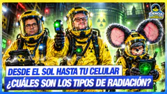 ¿QUÉ TIPOS DE RADIACIÓN SON PELIGROSAS? | CIENCIAS PARA NORMALES