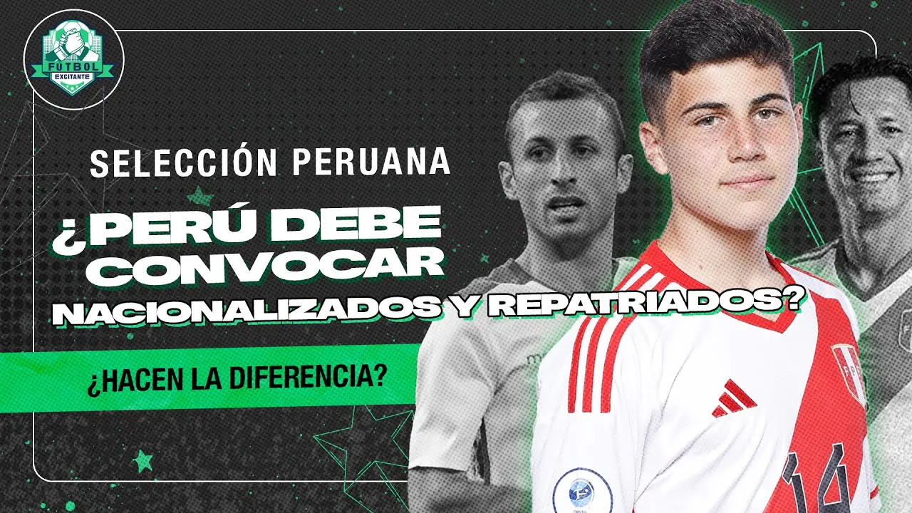 Reproducir: ¿DEBEMOS CONVOCAR PERUANOS NACIDOS FUERA? | FÚTBOL EXCITANTE