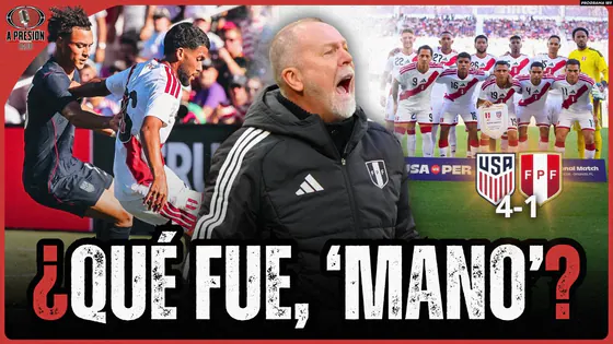 ¿QUÉ FUE, MANO? ESTADOS UNIDOS 4-1 PERÚ | ANÁLISIS EN CALIENTE