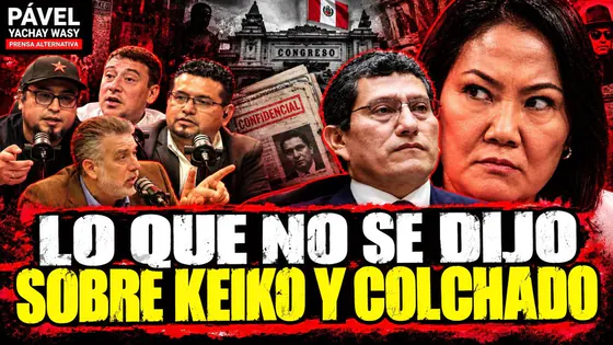 COLCHADO Y EL FUJIMORISMO: PÁVEL YACHAY, CARLOS CORNEJO, ELI FLORES Y MARTÍN COLAN