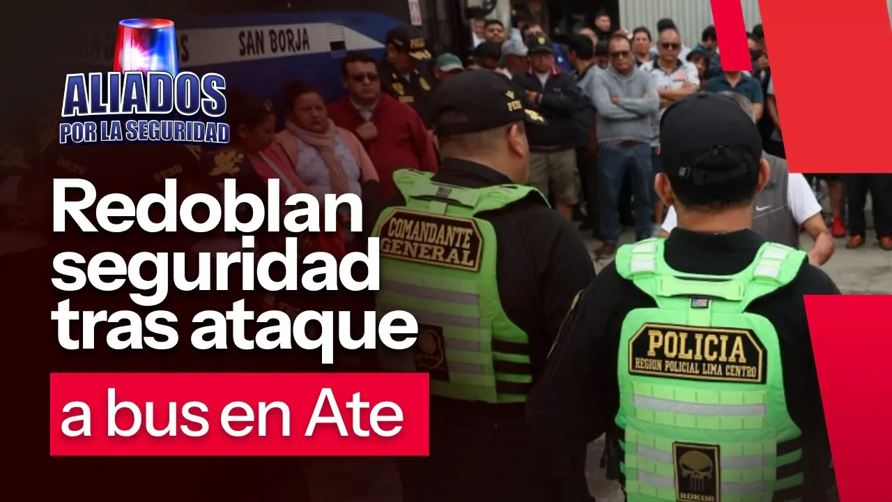 Reproducir: PNP redobla acciones de seguridad tras ataque a unidad de transporte en Ate | Radio Nacional EN VIVO