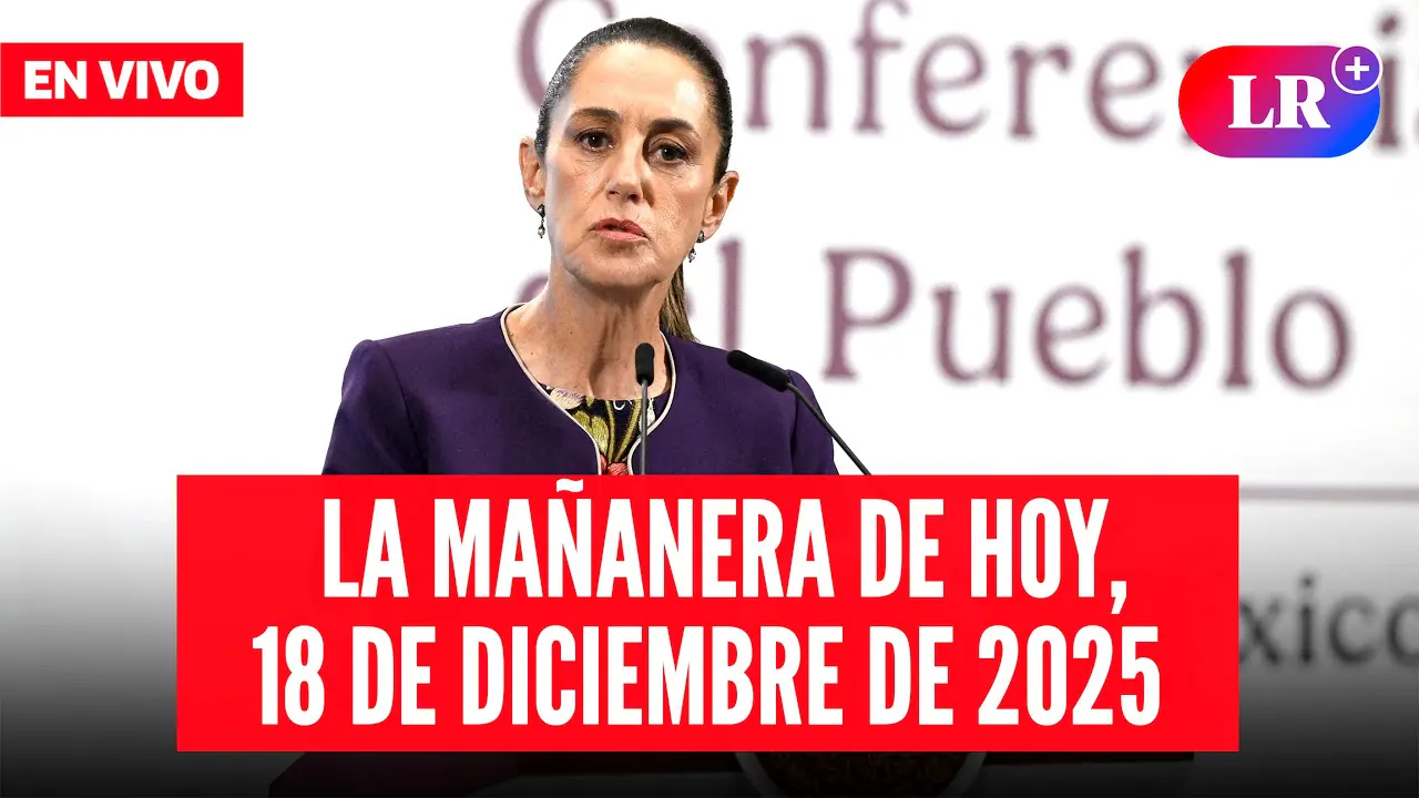 Reproducir: 🔴 Claudia Sheinbaum EN VIVO en la Mañanera de HOY, 18 de diciembre 2025 | #EnDirectoLR