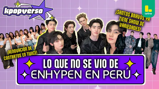 Lo que no se vio de ENHYPEN en Perú + Santos Bravos estrena programa | #Kpopverso