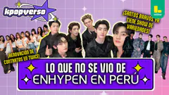 Lo que no se vio de ENHYPEN en Perú + Santos Bravos estrena programa | #Kpopverso