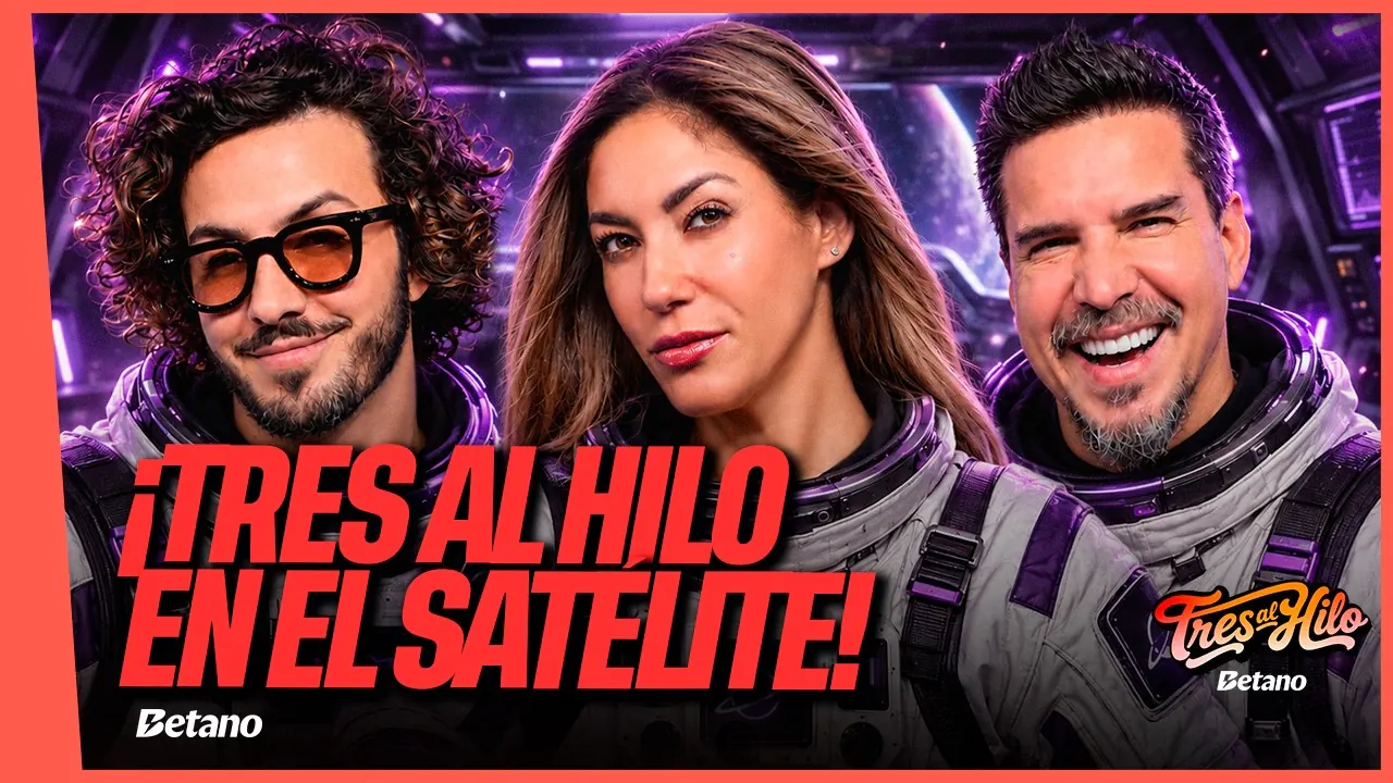 Reproducir: ¡LLEGARON LOS REFUERZOS! TRES AL HILO EN EL SATÉLITE | ¿LA BELLA LUZ SE LAVA LA CARA? | #TRESALHILO
