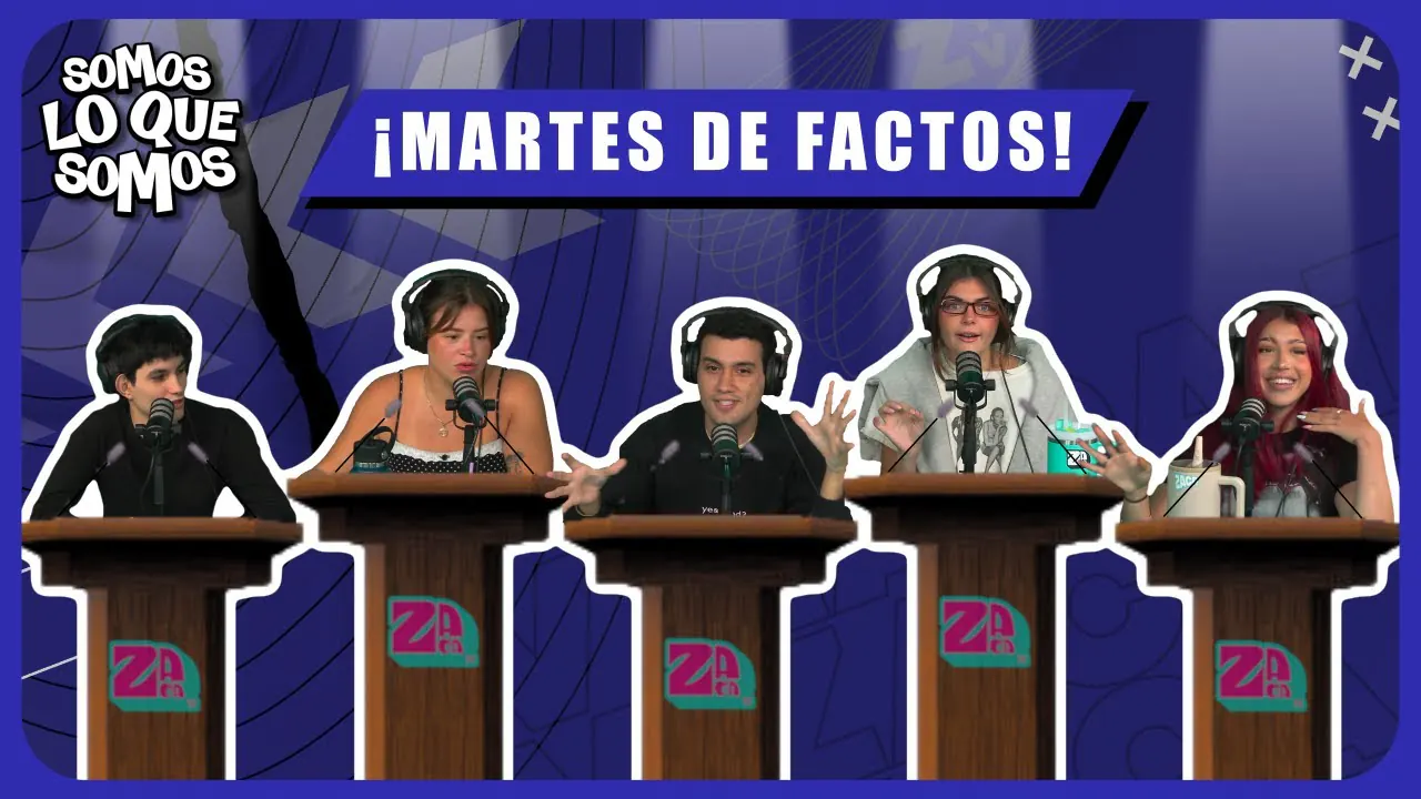 Reproducir: ¡MARTES DE FACTOS!-SOMOS LO QUE SOMOS