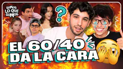 MAFE HACE CATARSIS?!| EL 60/40 DA LA CARA I SOMOS LO QUE SOMOS