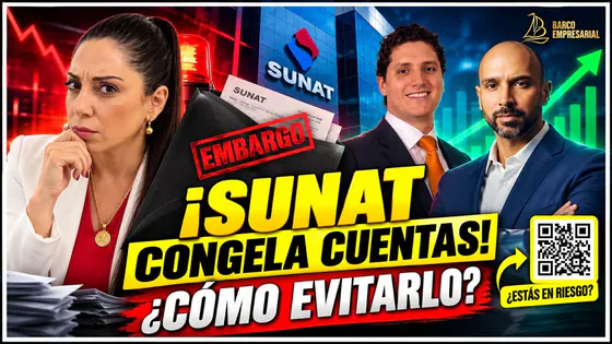 SUNAT PUEDE CONGELAR TUS CUENTAS: ¿QUÉ HACER ANTES DE QUE SEA TARDE? | BARCO EMPRESARIAL