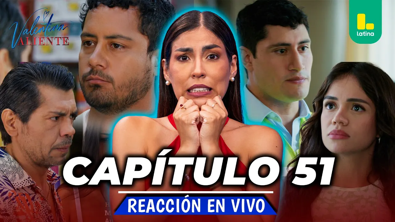 Reproducir: 🟢 REACT VALENTINA VALIENTE - CAPÍTULO 51 - VIERNES 15 DE MAYO | EN VIVO