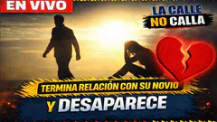 ¡JOVEN DESAPARECIÓ TRAS ROMPER CON SU NOVIO | La Calle No Calla por Panamericana TV