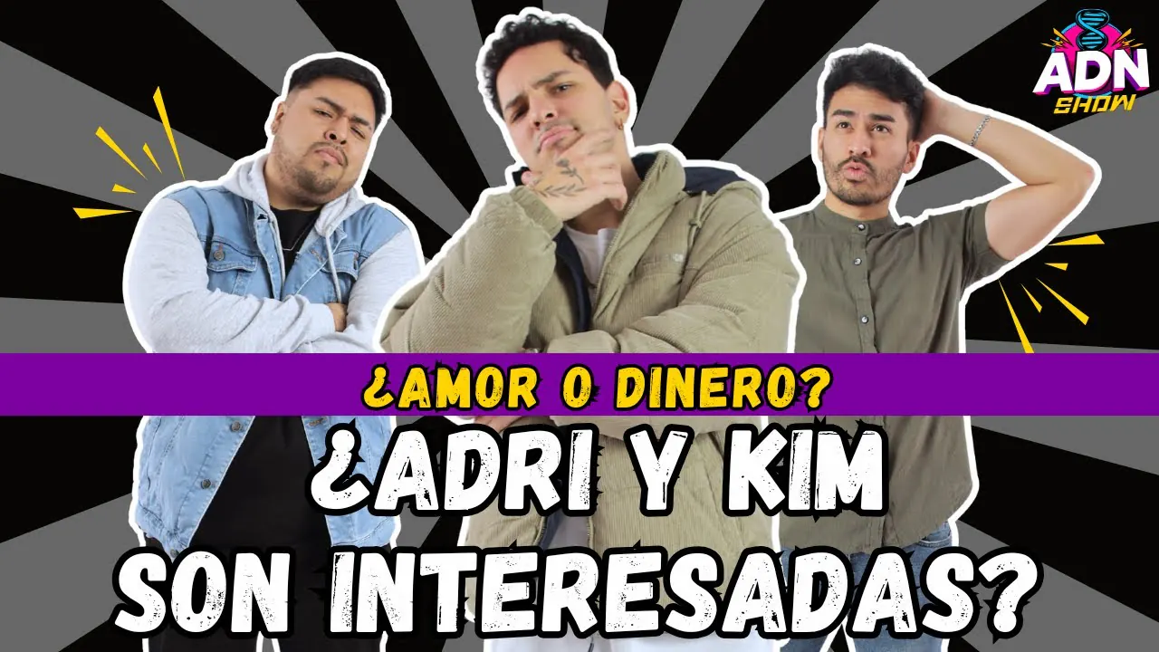 Reproducir: ¿ADRI Y KIM SON INTERESADAS? - ¿AMOR O DINERO QUÉ PREFIERES?