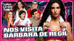 NOS VISITA BARBARA DE REGIL!!| SOMOS LO QUE SOMOS