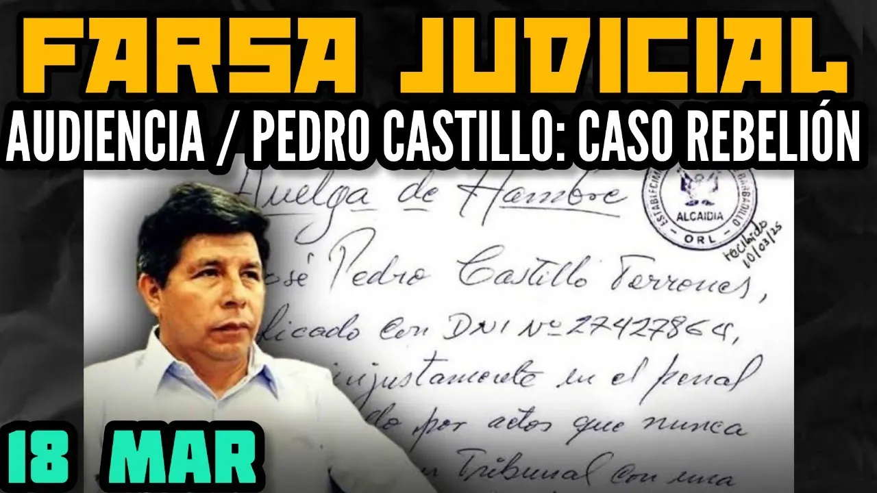 Reproducir: JUICIO ORAL CONTRA EL PRESIDENTE CASTILLO: CASO REBELIÓN/ EN VIVO/ 18 MARZO