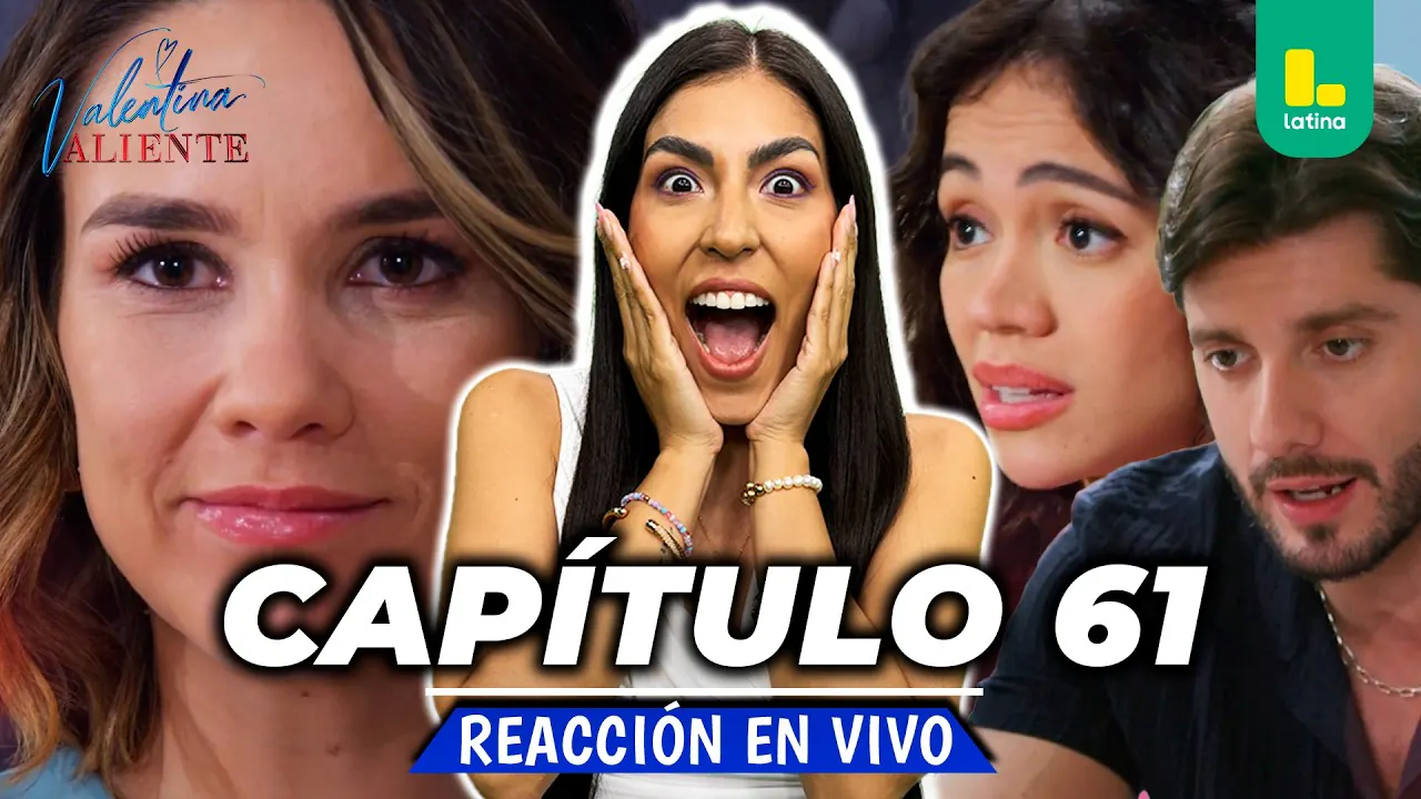 Reproducir: 🟢 REACT VALENTINA VALIENTE - CAPÍTULO 61 - VIERNES 29 DE MAYO | EN VIVO
