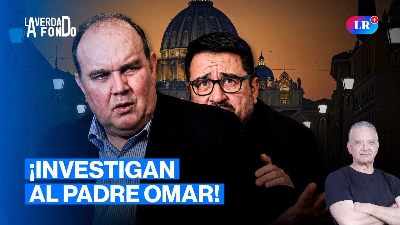 Reproducir: PESE A DEFENSA DE RENOVACIÓN POPULAR, PADRE OMAR SERÁ INVESTIGADO | LA VERDAD A FONDO
