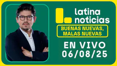LATINA EN VIVO: BUENAS NUEVAS, MALAS NUEVAS | MIÉRCOLES 6 DE AGOSTO DE 2025