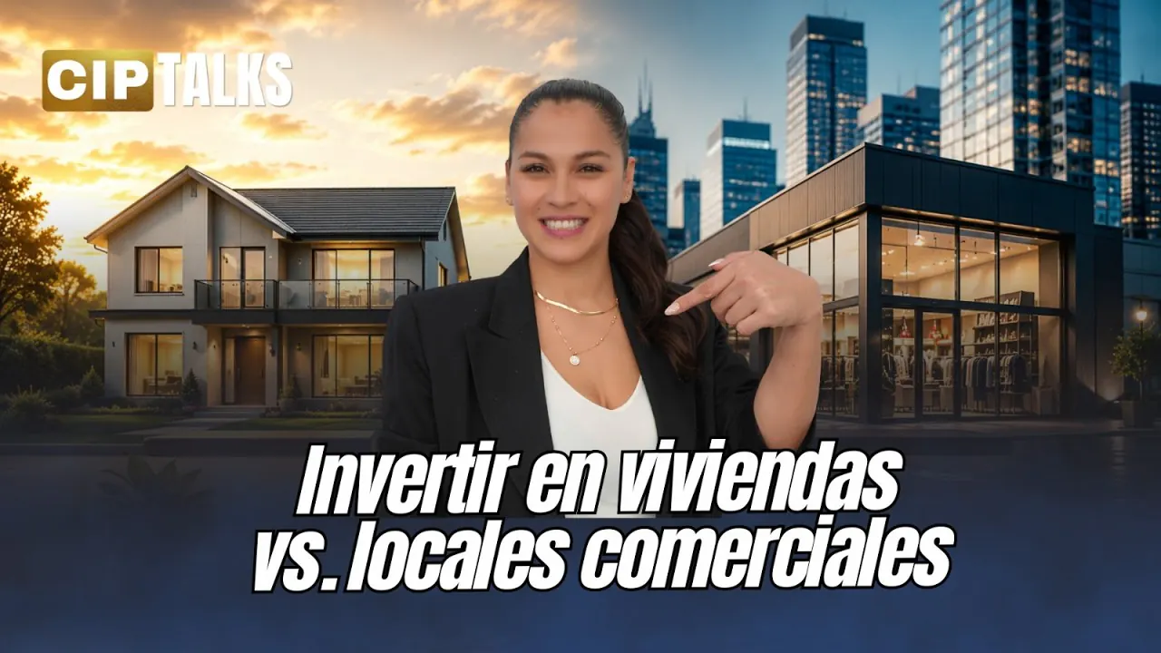 Reproducir: INVERTIR EN VIVIENDAS VS. LOCALES COMERCIALES - CIP TALKS