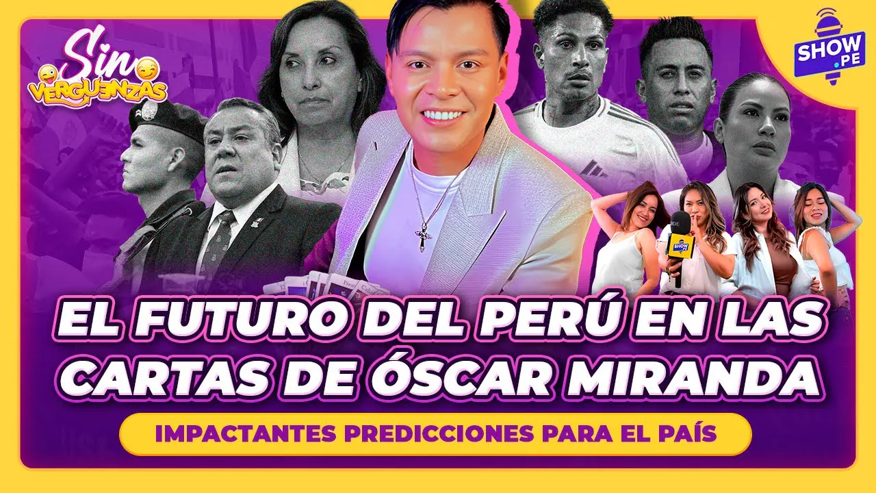 Reproducir: ¿Qué pasará en el Perú? Óscar Miranda y sus cartas revelan el futuro | SIN VERGUENZAS