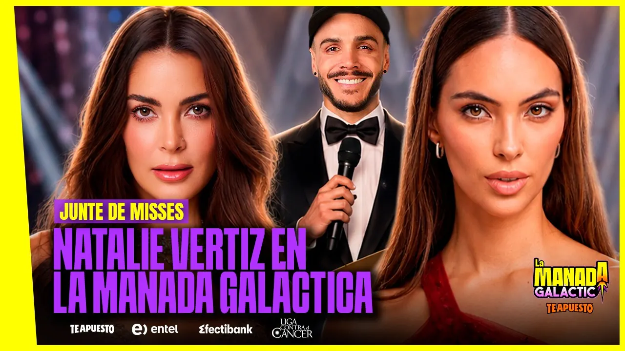 Reproducir: ENCUENTRO DE MISSES: ¡NATALIE VÉRTIZ NOS VISITA EN LA MANADA GALÁCTICA!