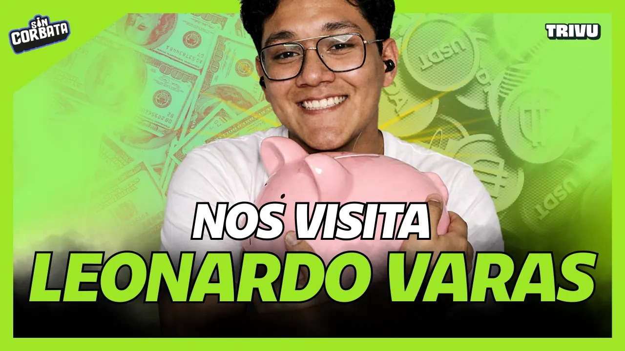 Reproducir: HABLAMOS DE DINERO, AHORROS E INVERSIONES CON LEONARDO VARAS | SIN CORBATA👔