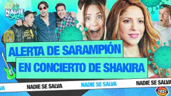 ALERTA DE SARAMPIÓN EN CONCIERTO DE SHAKIRA | NADIE SE SALVA