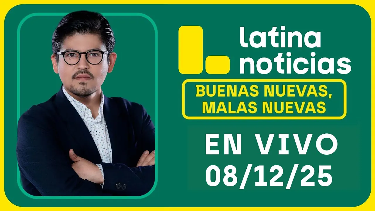 Reproducir: LATINA NOTICIAS: BUENAS NUEVAS, MALAS NUEVAS | LUNES 8 DE DICIEMBRE 2025