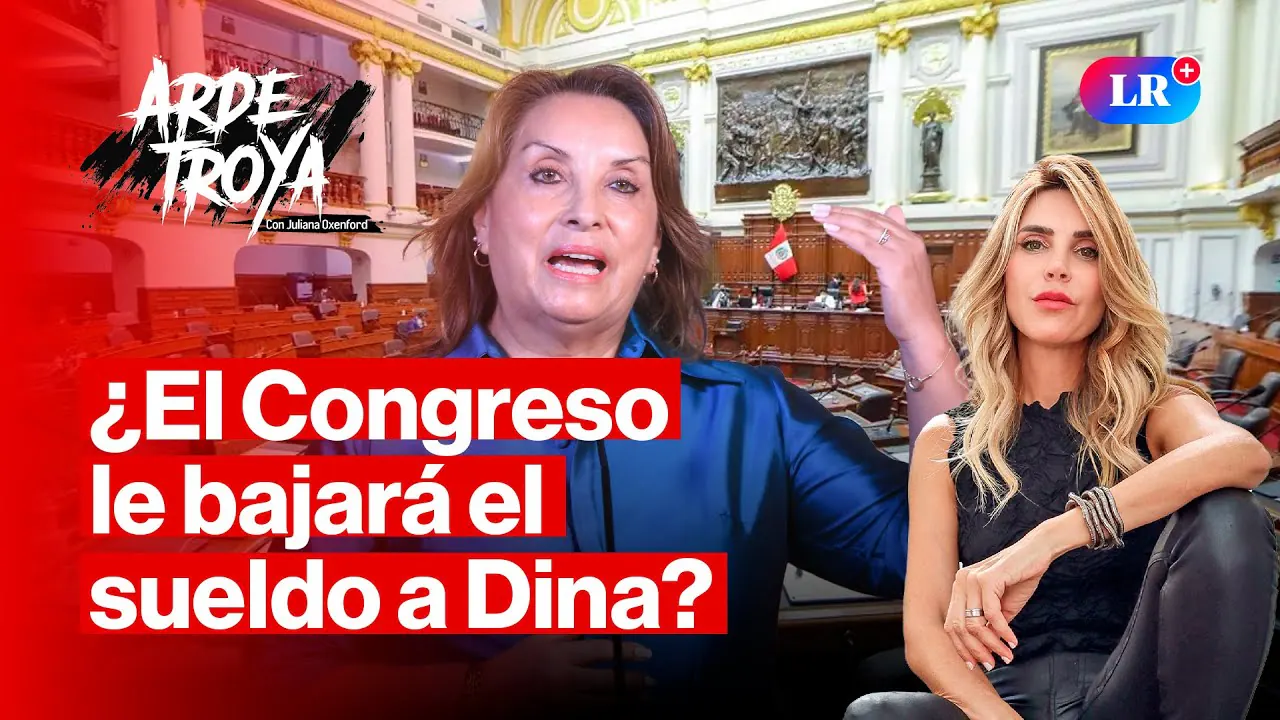 Reproducir: DINA BOLUARTE SE SUBE EL SUELDO… ¿EL CONGRESO LA FRENARÁ? | ARDE TROYA con JULIANA OXENFORD
