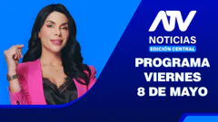 ATV Noticias Edición Central EN VIVO - Viernes 8 de Mayo del 2026