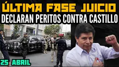 FASE FINAL: JUICIO ORAL CONTRA PEDRO CASTILLO / DECLARAN LOS PERITOS DE LA DIKTADUR4 - 25 ABRIL
