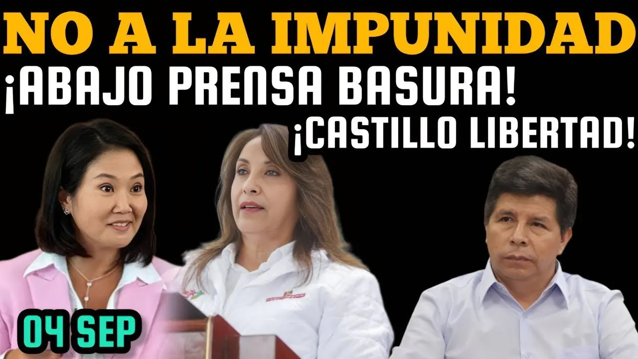 Reproducir: TC PROTEGERÍA A KEIKO / EXIGEN LIBERTAD DE PEDRO CASTILLO / BETSSY VOLVERÍA A LA CÁRCEL - 04 SEP