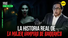#ENVIVO LA MUJER VAMPIRO DE BARRANCO: HABLA LA ÚNICA PERSONA QUE LA PUDO VER #VIAJEAOTRADIMENSIÓN