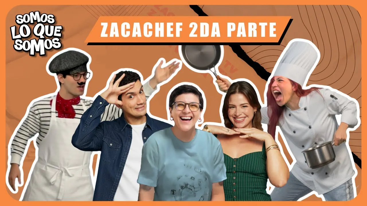 Reproducir: ZACACHEF  2DA PARTE - SOMOS LO QUE SOMOS