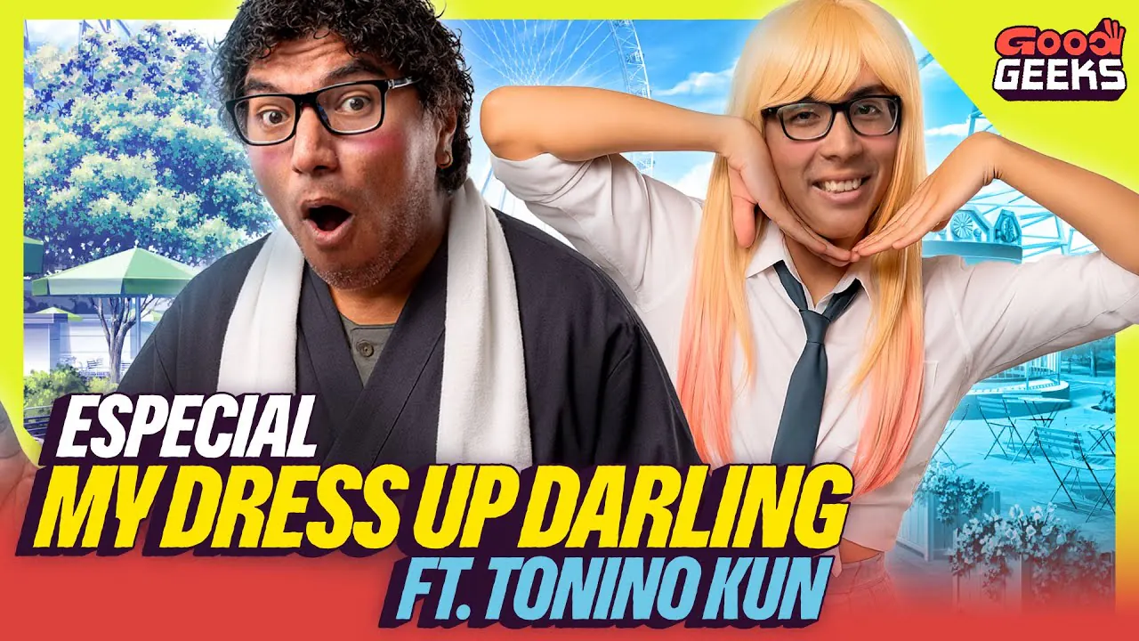 Reproducir: ESPECIAL de MY DRESS UP DARLING | GOOD GEEKS ft. TONINO