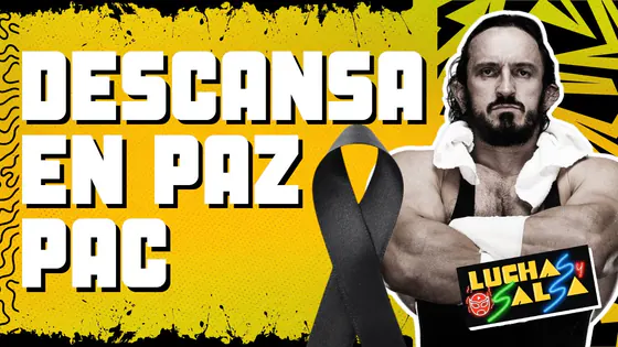 ¡EL WRESTLING DE LUTO! FALLECIÓ PAC UN DÍA DESPUÉS DE LUCHAR EN ALL OUT | Luchas y Salsa