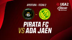 EN VIVO | PIRATAS FC VS ADA JAÉN | APERTURA LIGA 2 | FECHA 2