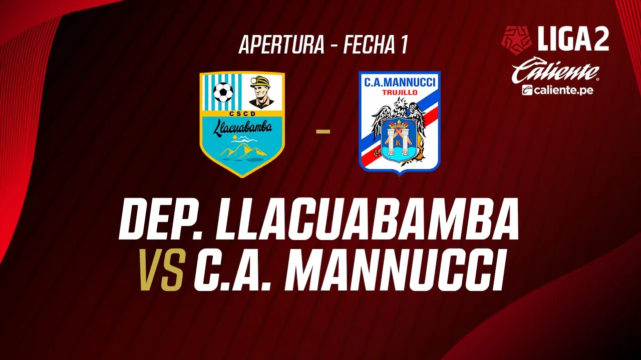 Reproducir: EN VIVO | DEP LLACUABAMBA VS C.A. MANNUCCI | APERTURA LIGA 2 | FECHA 1