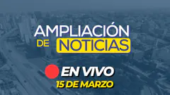 #ENVIVO AMPLIACIÓN DE NOTICIAS 15/03/2025 #ADNRPP