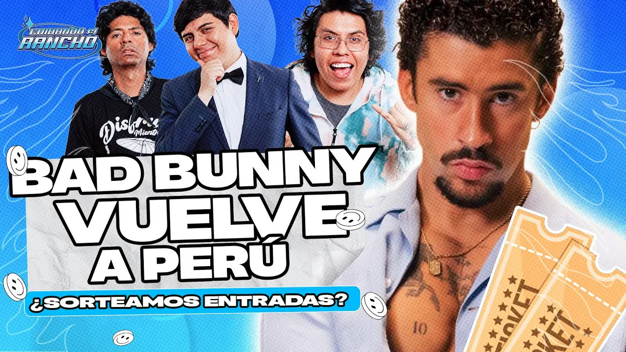 Reproducir: BAD BUNNY EN PERÚ | CUIDANDO EL RANCHO