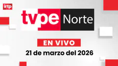 EN VIVO | TVPerú Norte: el noticiero de la macrorregión norte hoy 21 de marzo del 2026