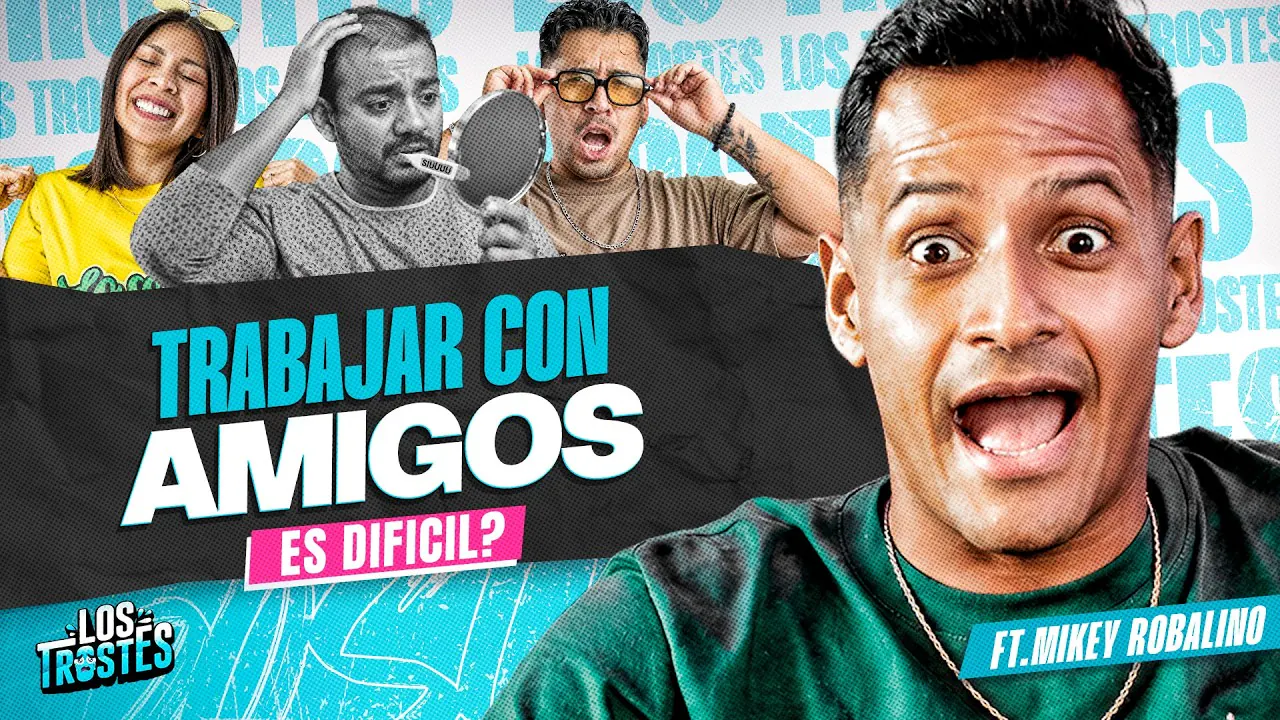 Reproducir: #LOSTROSTES | HOY: MIKEY ROBALINO ¿ES DIFÍCIL TRABAJAR CON AMIGOS? | DEBATE