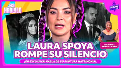LAURA SPOYA ROMPE SU SILENCIO Y HABLA DE SU RUPTURA MATRIMONIAL