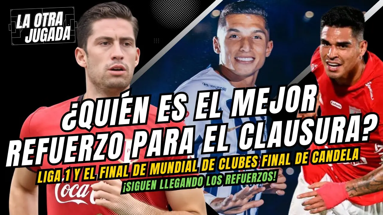 Reproducir: ¿QUIÉN ES EL MEJOR REFUERZO PARA EL CLAUSURA? - ¡SIGUEN LLEGANDO LOS REFUERZOS!